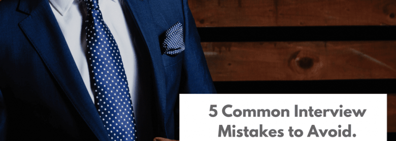 5 Common Interview Mistakes to Avoid