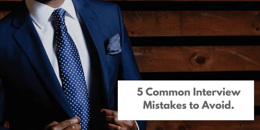 5 Common Interview Mistakes to Avoid